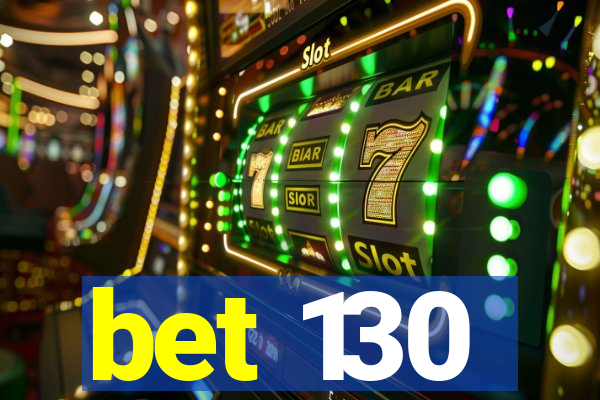 bet 130